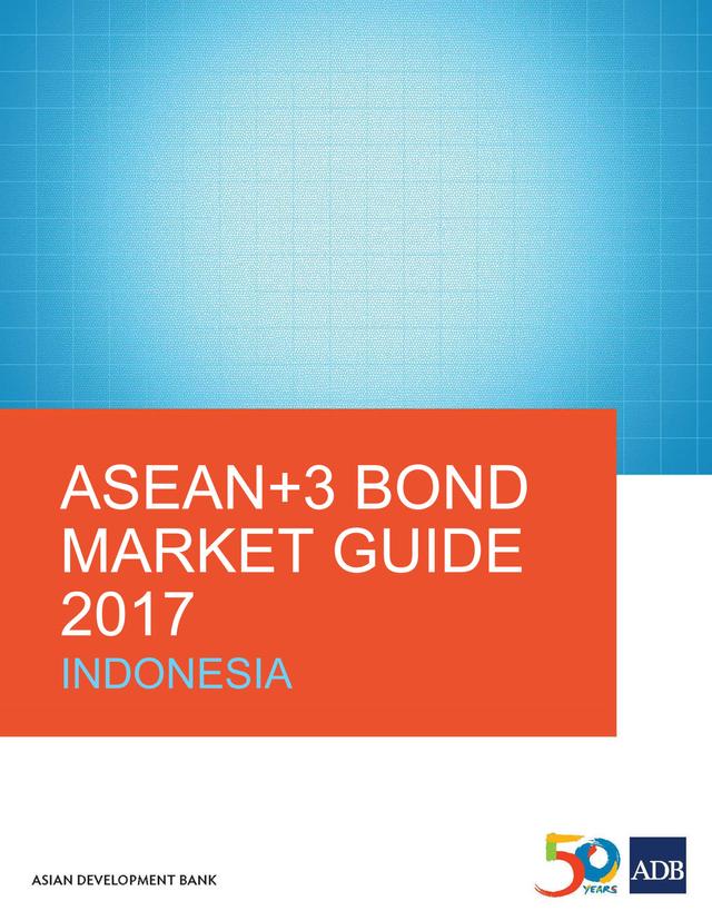 ASEAN+3 Bond Market Guide 2017 Indonesia by Asian Development Bank