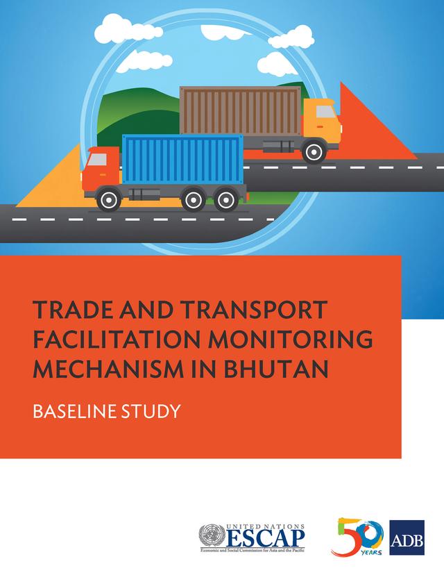 Trade and Transport Facilitation Monitoring Mechanism in Bhutan by Asian Development Bank