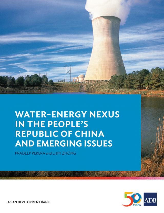 Water–Energy Nexus in the People's Republic of China and Emerging Issues by Lijin Zhong, Pradeep Perera