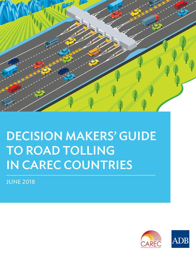 Decision Makers' Guide to Road Tolling in CAREC Countries by Asian Development Bank