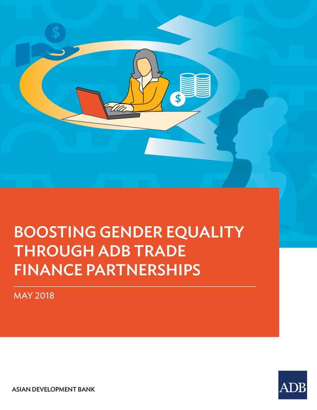 Boosting Gender Equality Through ADB Trade Finance Partnerships by Asian Development Bank