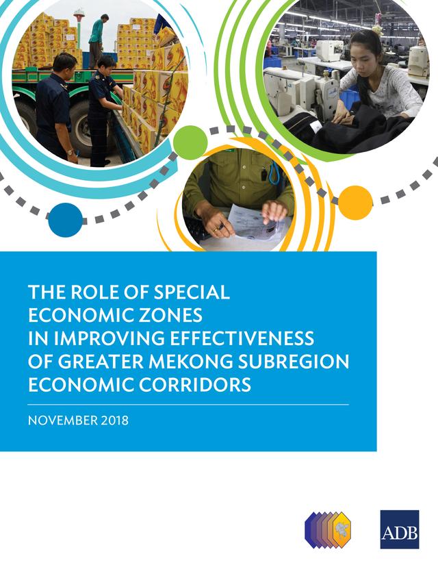 The Role of Special Economic Zones in Improving Effectiveness of Greater Mekong Subregion Economic Corridors by Asian Development Bank
