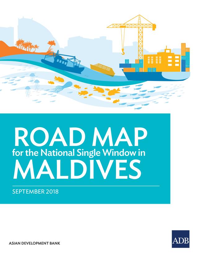 Road Map for the National Single Window in Maldives by Asian Development Bank