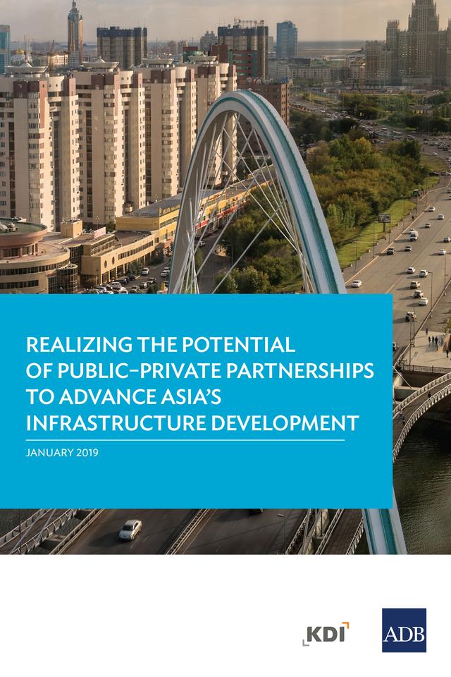 Realizing the Potential of Public–Private Partnerships to Advance Asia's Infrastructure Development by Akash Deep, Jungwook Kim, Minsoo Lee