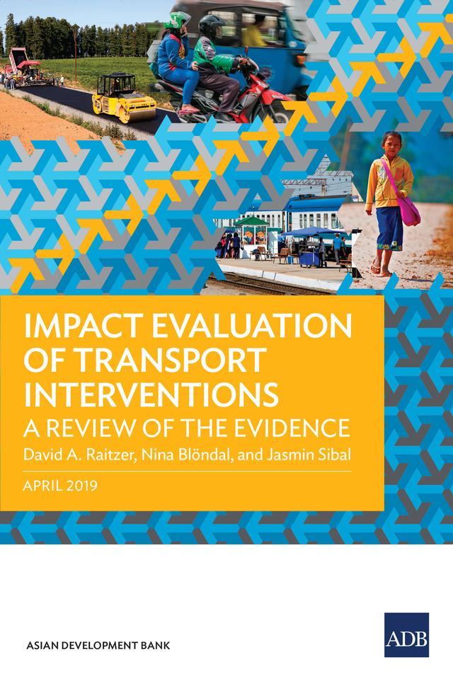 Impact Evaluation of Transport Interventions by David A. Raitzer, Jasmin Sibal, Nina Blöndal
