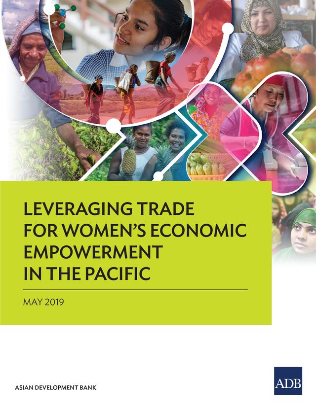 Leveraging Trade for Women's Economic Empowerment in the Pacific by Asian Development Bank