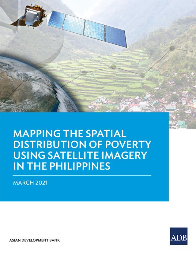 Mapping the Spatial Distribution of Poverty Using Satellite Imagery in the Philippines by Asian Development Bank