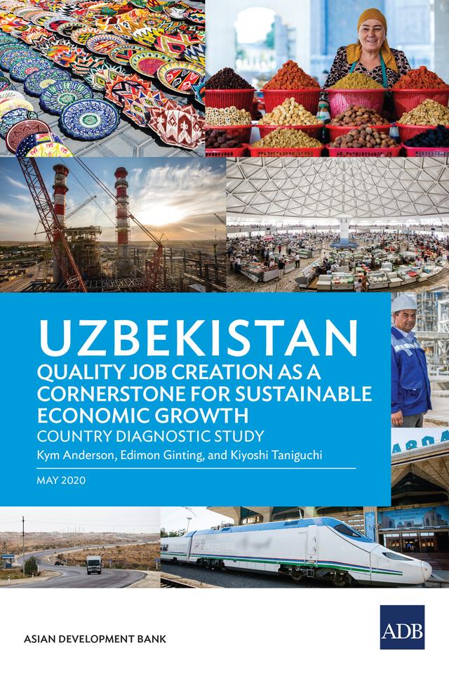 Uzbekistan Quality Job Creation as a Cornerstone for Sustainable Economic Growth by Edimon Ginting, Kiyoshi Taniguchi, Kym Anderson