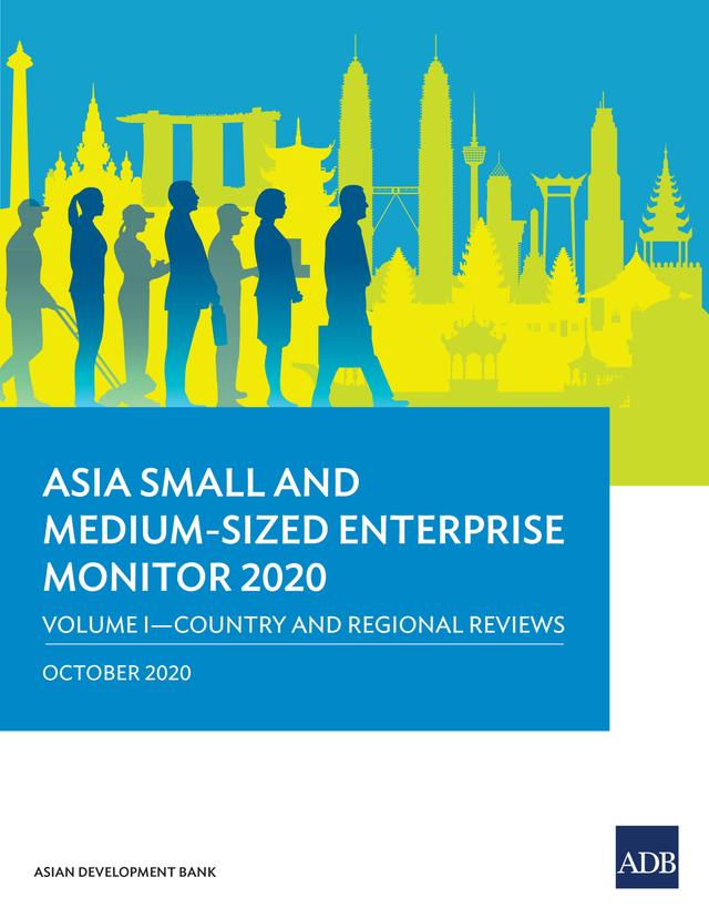 Asia Small and Medium-Sized Enterprise Monitor 2020: Volume I by Asian Development Bank