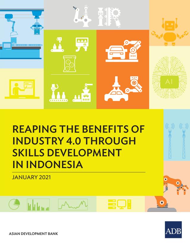 Reaping the Benefits of Industry 4.0 Through Skills Development in Indonesia by Asian Development Bank