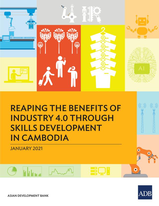 Reaping the Benefits of Industry 4.0 Through Skills Development in Cambodia by Asian Development Bank