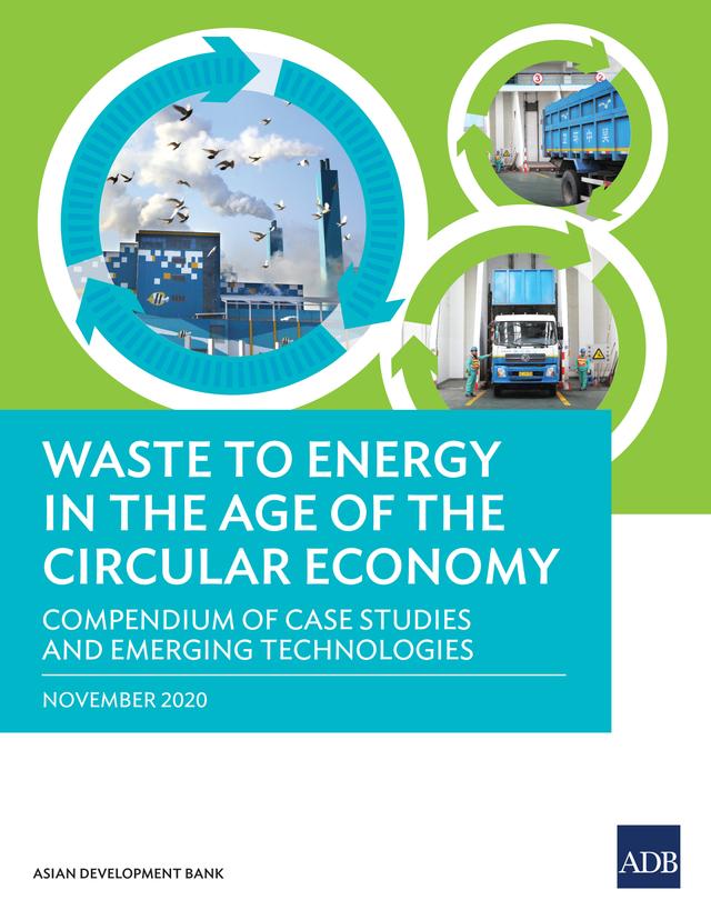 Waste to Energy in the Age of the Circular Economy by Asian Development Bank