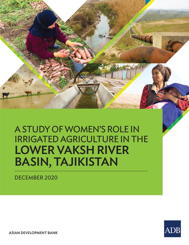 A Study of Women’s Role in Irrigated Agriculture in the Lower Vaksh River Basin, Tajikistan by Asian Development Bank