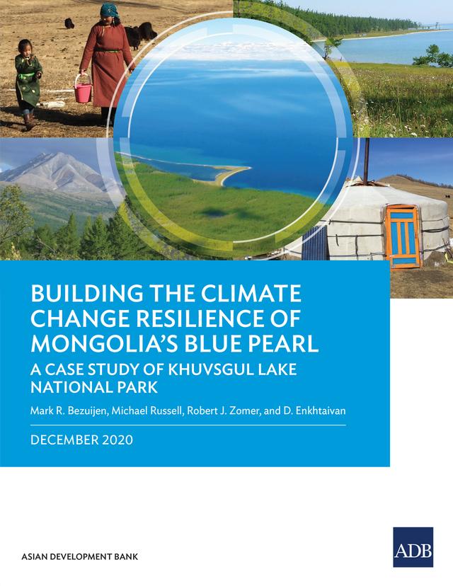 Building the Climate Change Resilience of Mongolia’s Blue Pearl by D. Enkhtaivan, Mark R. Bezuijen, Michael Russell, Robert J. Zomer