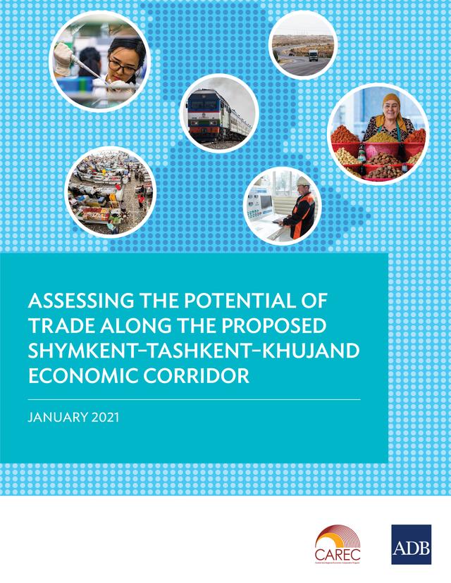 Assessing the Potential of Trade Along the Proposed Shymkent–Tashkent–Khujand Economic Corridor by Asian Development Bank