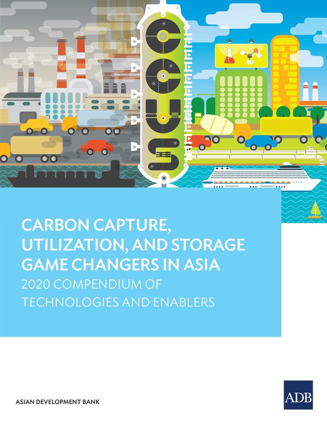 Carbon Capture, Utilization, and Storage Game Changers in Asia by Asian Development Bank