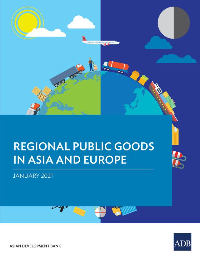 Regional Public Goods in Asia and Europe by Asian Development Bank