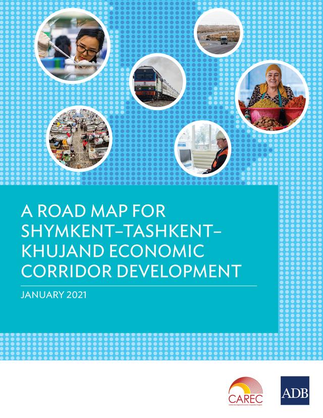 A Road Map for Shymkent–Tashkent–Khujand Economic Corridor Development by Asian Development Bank