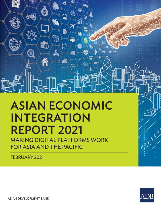 Asian Economic Integration Report 2021 by Asian Development Bank