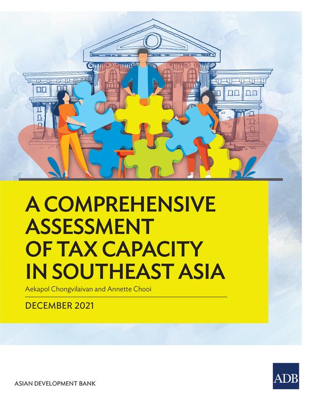 A Comprehensive Assessment of Tax Capacity in Southeast Asia by Asian Development Bank