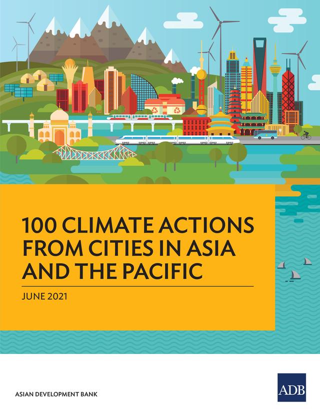 100 Climate Actions from Cities in Asia and the Pacific by Asian Development Bank