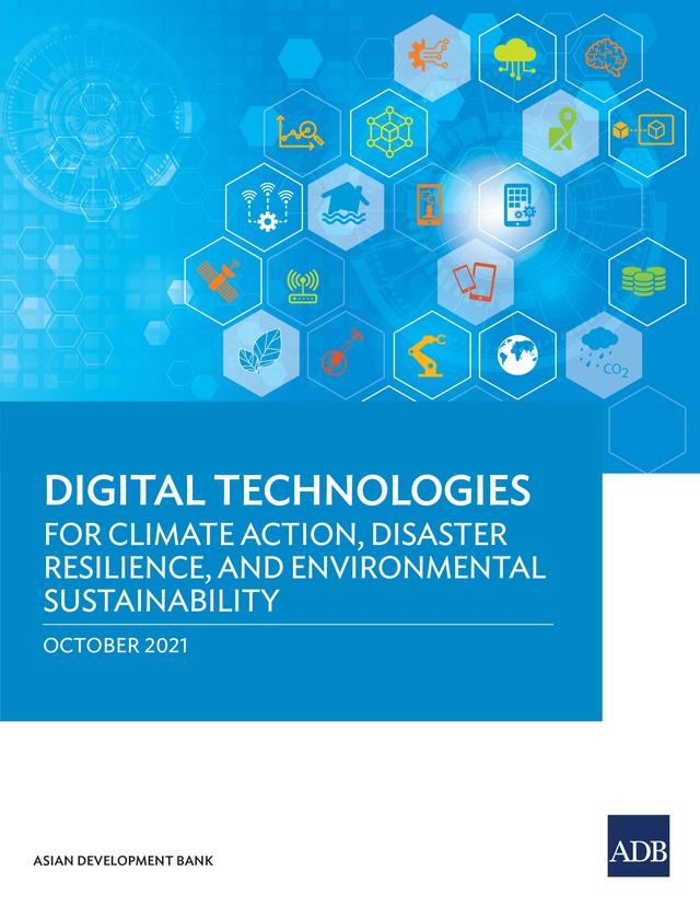 Digital Technologies for Climate Action, Disaster Resilience, and Environmental Sustainability by Asian Development Bank