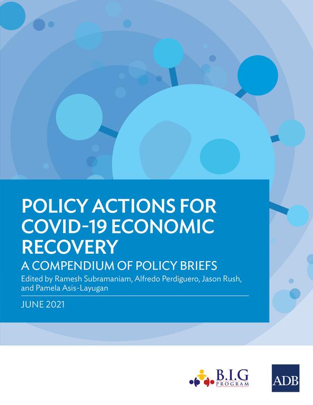 Policy Actions for COVID-19 Economic Recovery by Alfredo Perdiguero, Jason Rush, Pamela Asis-Layugan, Ramesh Subramaniam