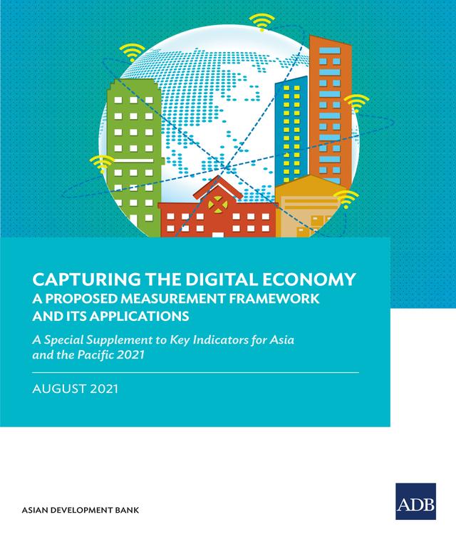 Capturing the Digital Economy—A Proposed Measurement Framework and Its Applications by Asian Development Bank