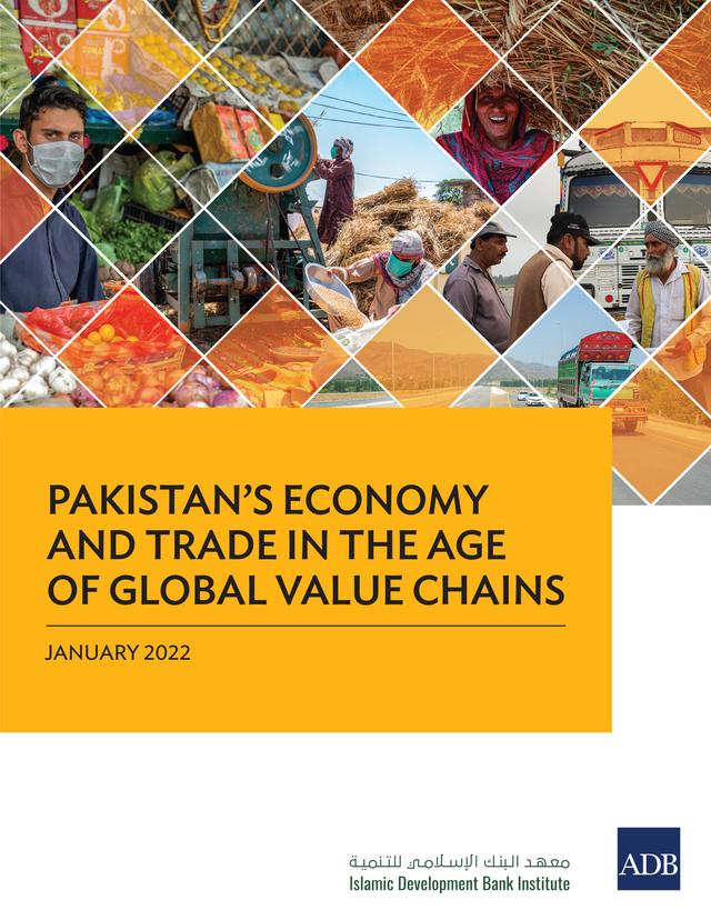 Pakistan’s Economy and Trade in the Age of Global Value Chains by Asian Development Bank