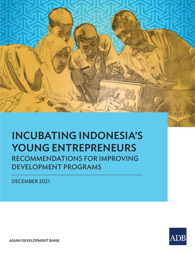 Incubating Indonesia’s Young Entrepreneurs: by Asian Development Bank