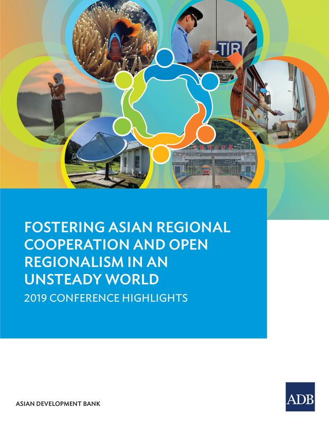 Fostering Asian Regional Cooperation and Open Regionalism in an Unsteady World by Asian Development Bank