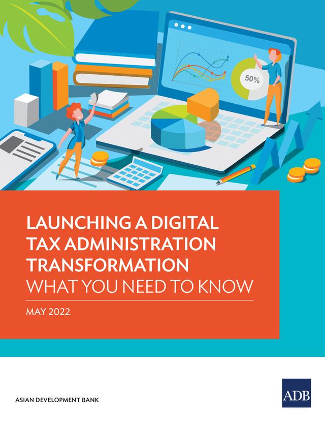 Launching A Digital Tax Administration Transformation by Asian Development Bank