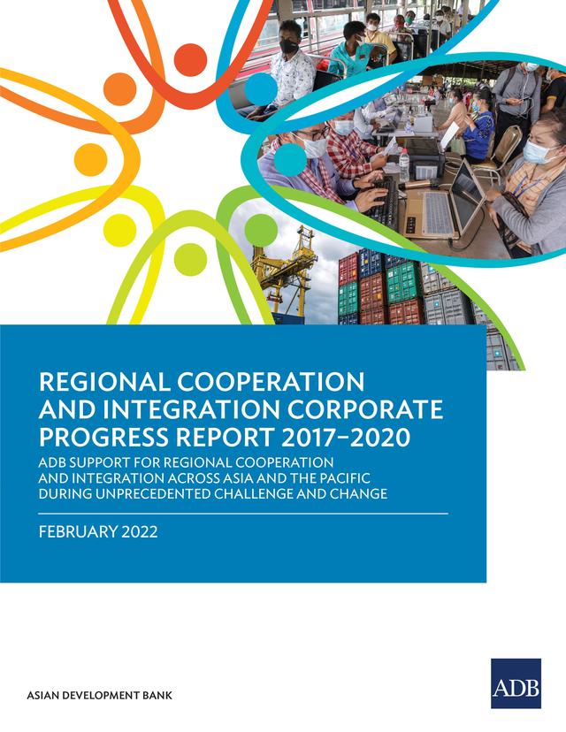 Regional Cooperation and Integration Corporate Progress Report 2017–2020 by Asian Development Bank