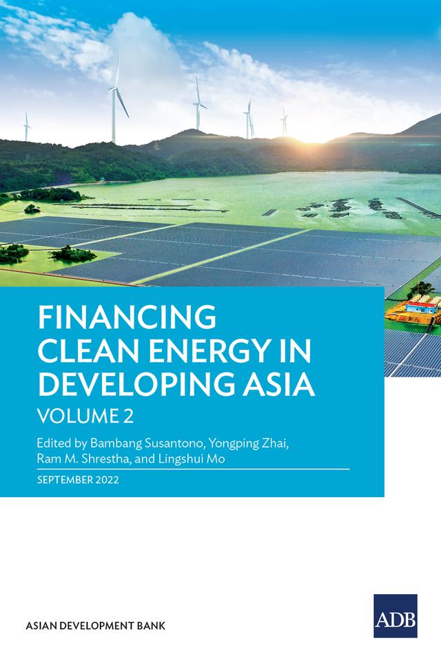 Financing Clean Energy in Developing Asia—Volume 2 by Asian Development Bank