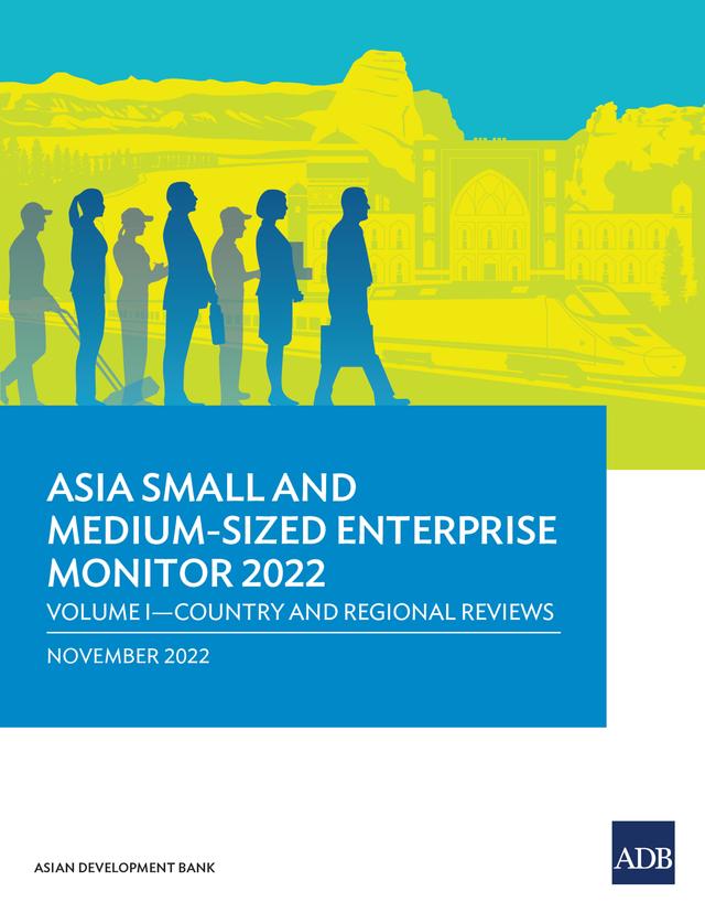 Asia Small and Medium-Sized Enterprise Monitor 2022: Volume I by Asian Development Bank