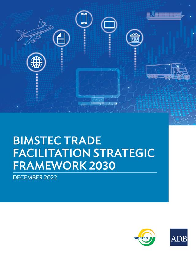 BIMSTEC Trade Facilitation Strategic Framework 2030 by Asian Development Bank