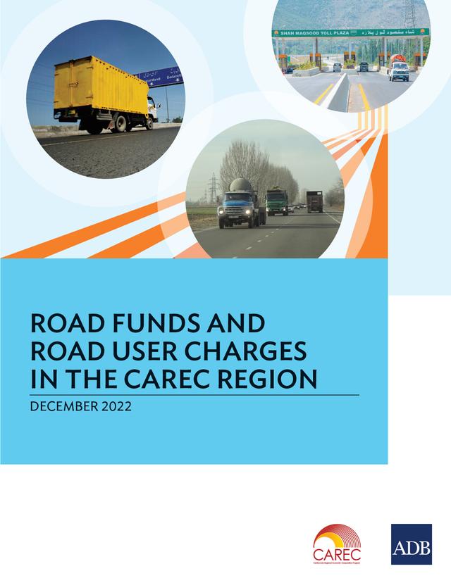 Road Funds and Road User Charges in the CAREC Region by Asian Development Bank