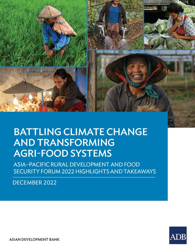 Battling Climate Change and Transforming Agri-Food Systems by Asian Development Bank