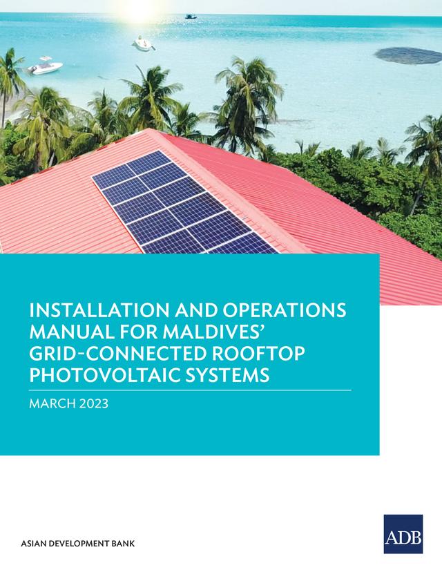 Installation and Operations Manual for Maldives’ Grid-Connected Rooftop Photovoltaic Systems by Asian Development Bank