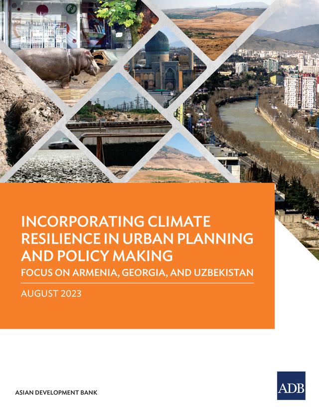 Incorporating Climate Resilience in Urban Planning and Policy Making by Asian Development Bank