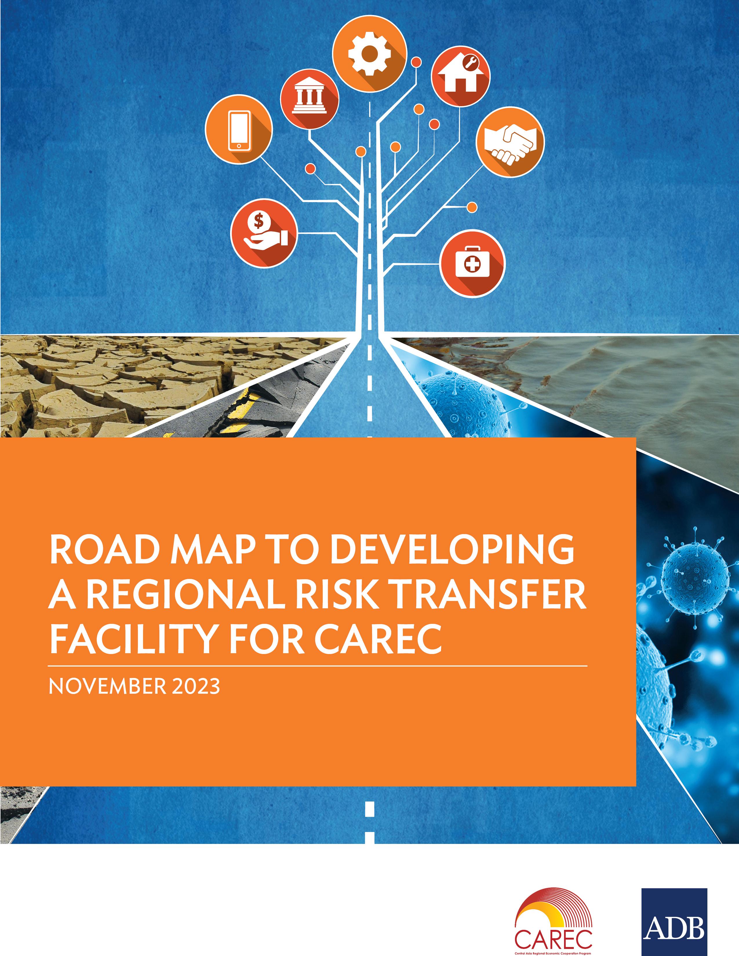 Road Map to Developing a Regional Risk Transfer Facility for CAREC