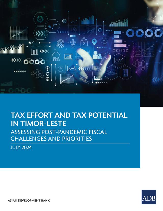 Tax Effort and Tax Potential in Timor-Leste by Asian Development Bank