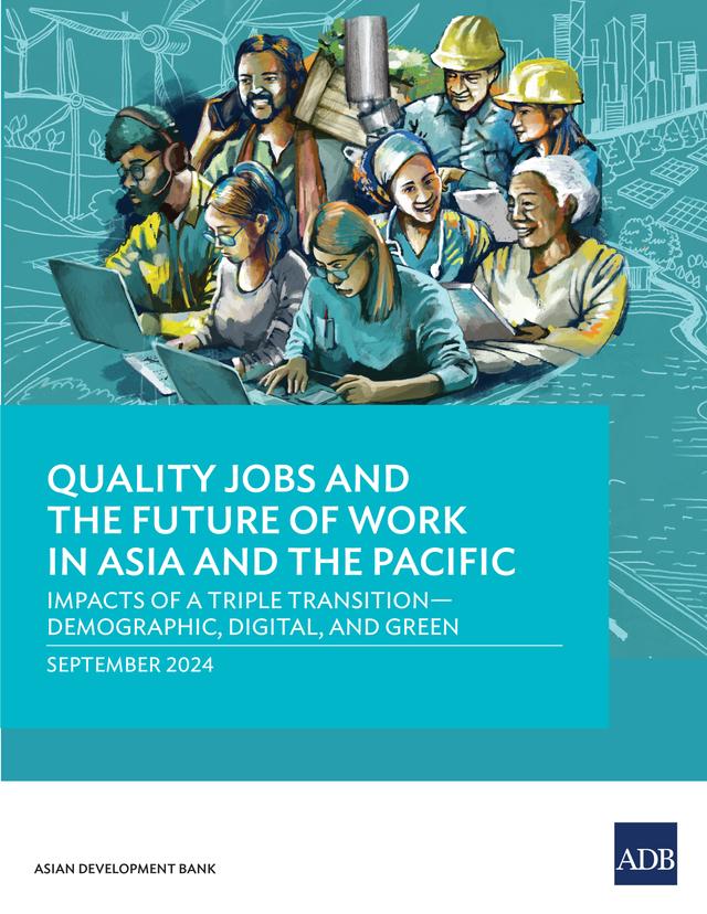 Quality Jobs and the Future of Work in Asia and the Pacific by Asian Development Bank