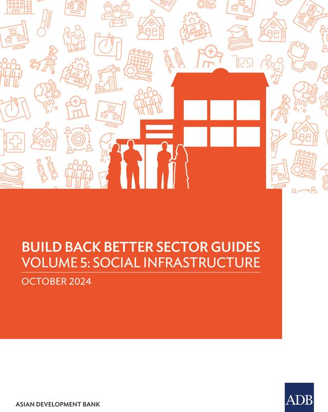 Build Back Better Sector Guides—Volume 5 by Asian Development Bank