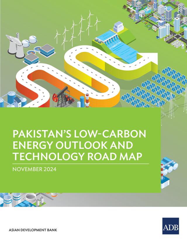 Pakistan’s Low-Carbon Energy Outlook and Technology Road Map by Asian Development Bank