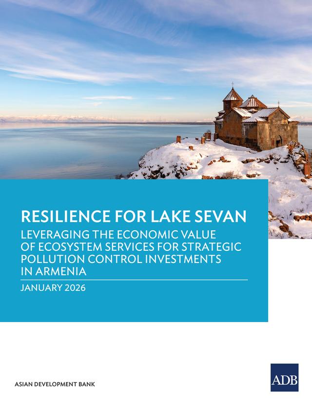 Resilience for Lake Sevan: Leveraging the Economic Value of Ecosystem Services for Strategic Pollution Control Investments in Armenia by 