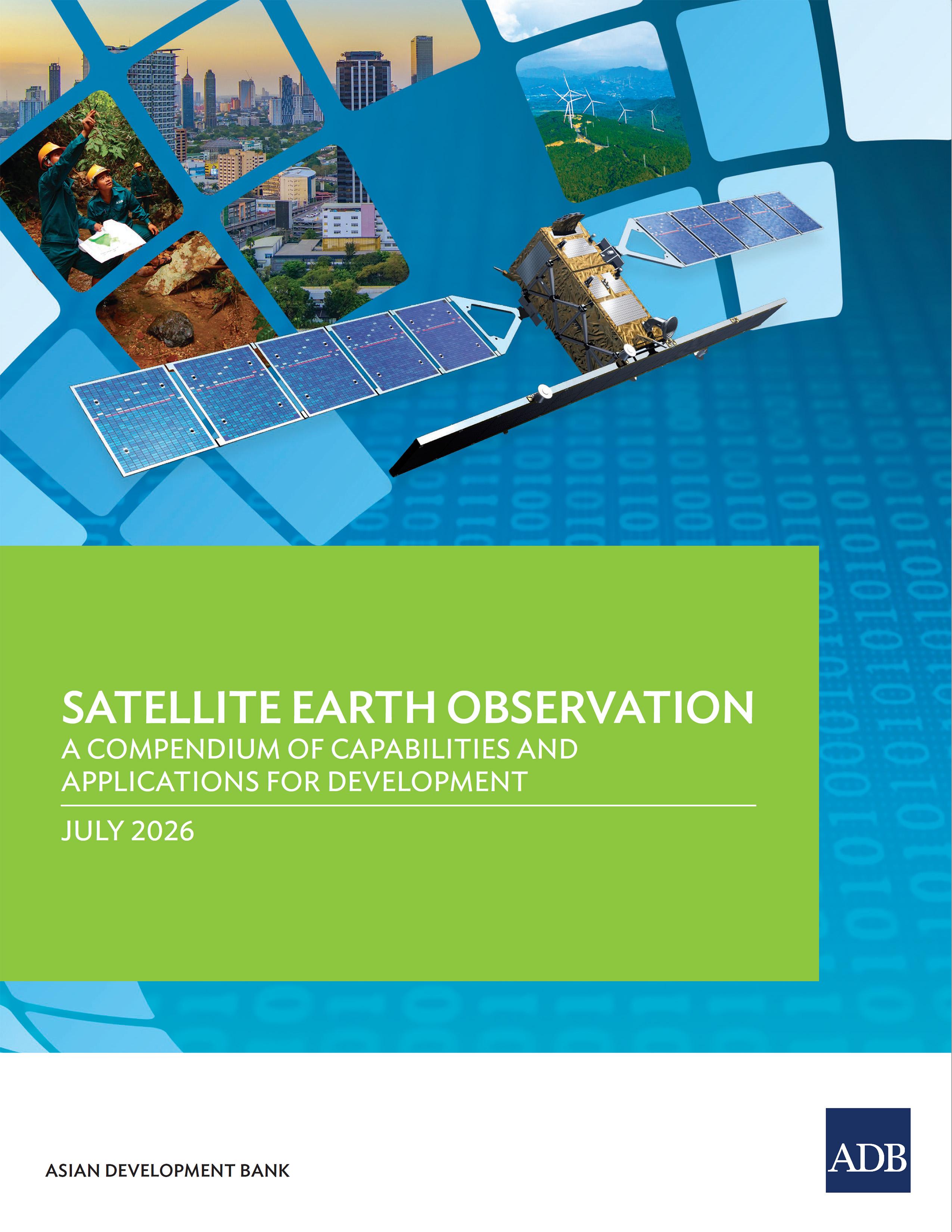 Satellite Earth Observation: A Compendium of Capabilities and Applications for Development