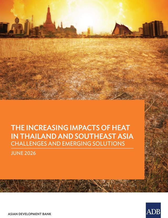 The Unfolding Heat Crisis in Thailand and Southeast Asia: Challenges and Emerging Solutions by 