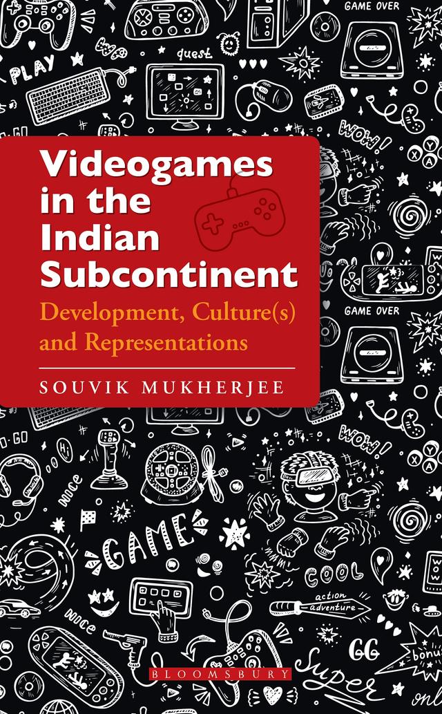 Videogames in the Indian Subcontinent by Souvik Mukherjee