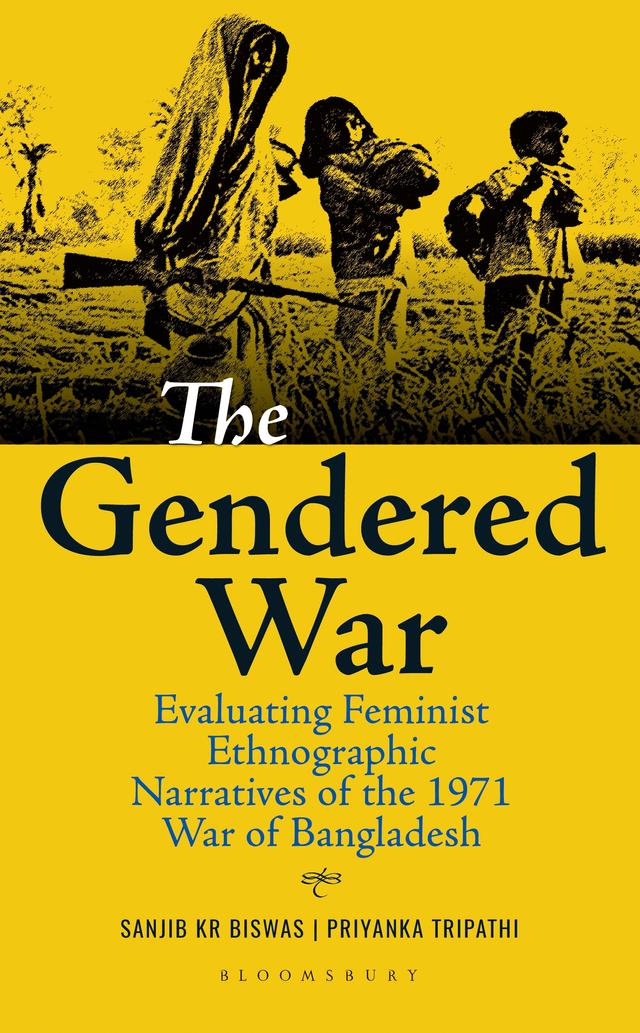The Gendered War by Priyanka Tripathi, Sanjib Kr Biswas